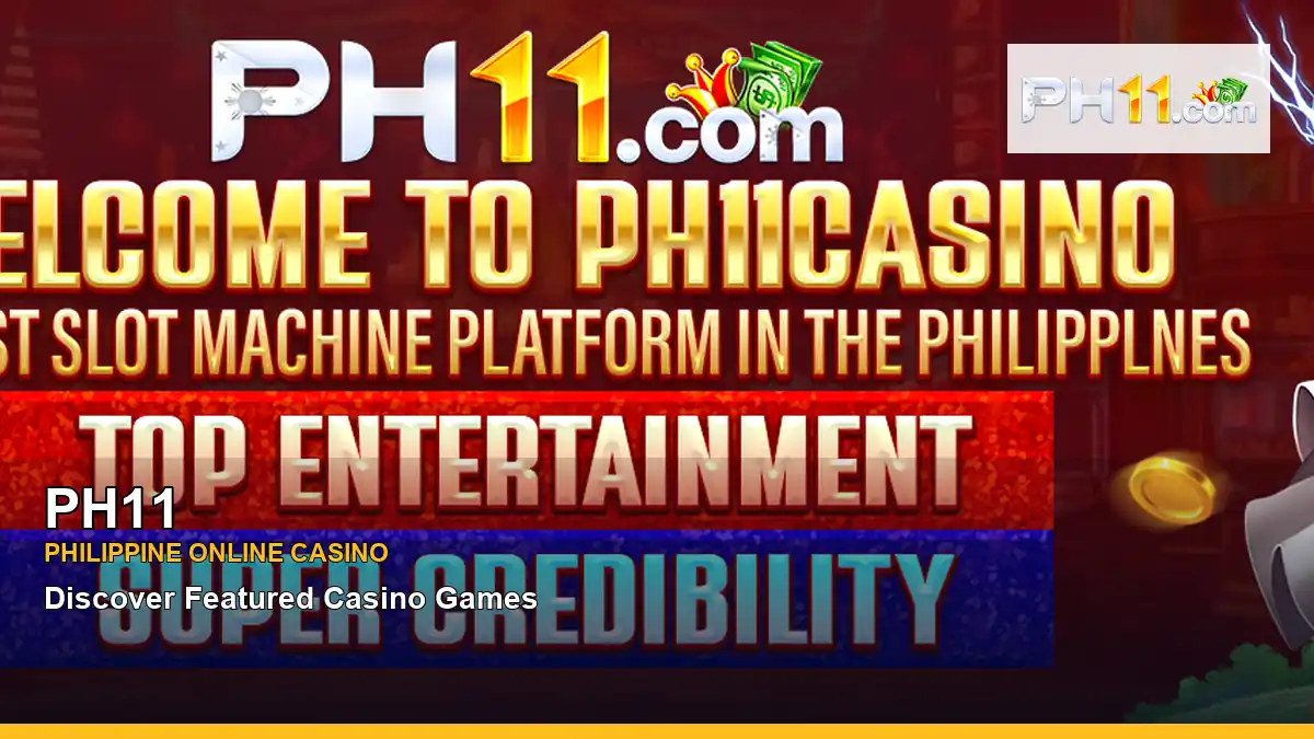 PH11 featured slots and live casino guide for Philippine players with featured game highlights